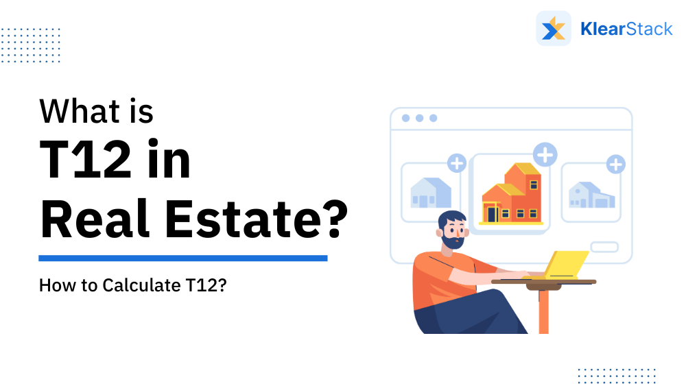 What is T12 in Real Estate and How to Calculate It? A Step-By-Step Guide