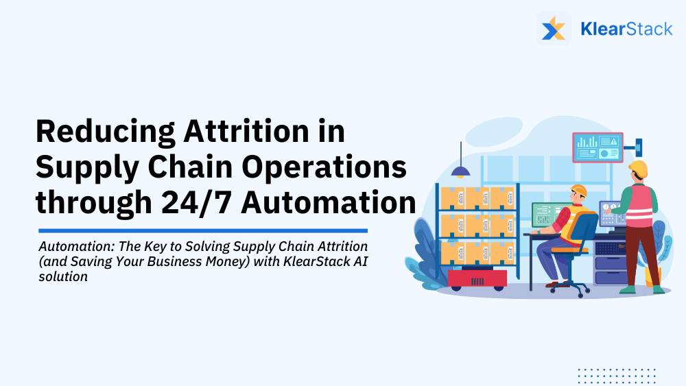 Reducing Attrition in Supply Chain Operations through 24/7 Automation