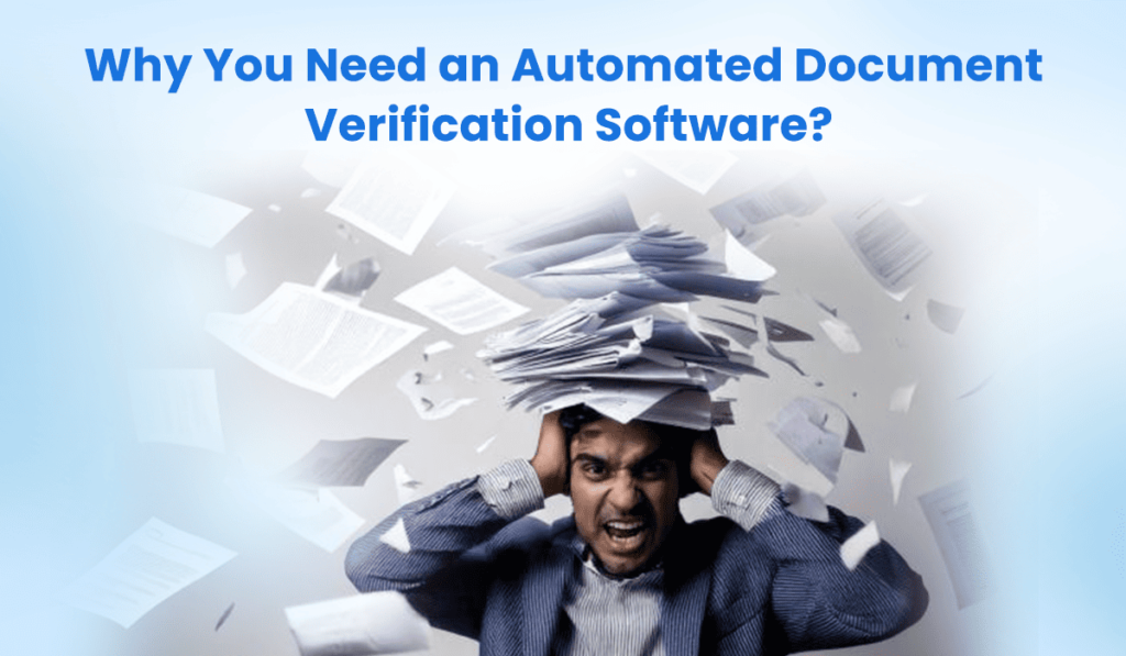 Why You Need an Automated Document Verification Software