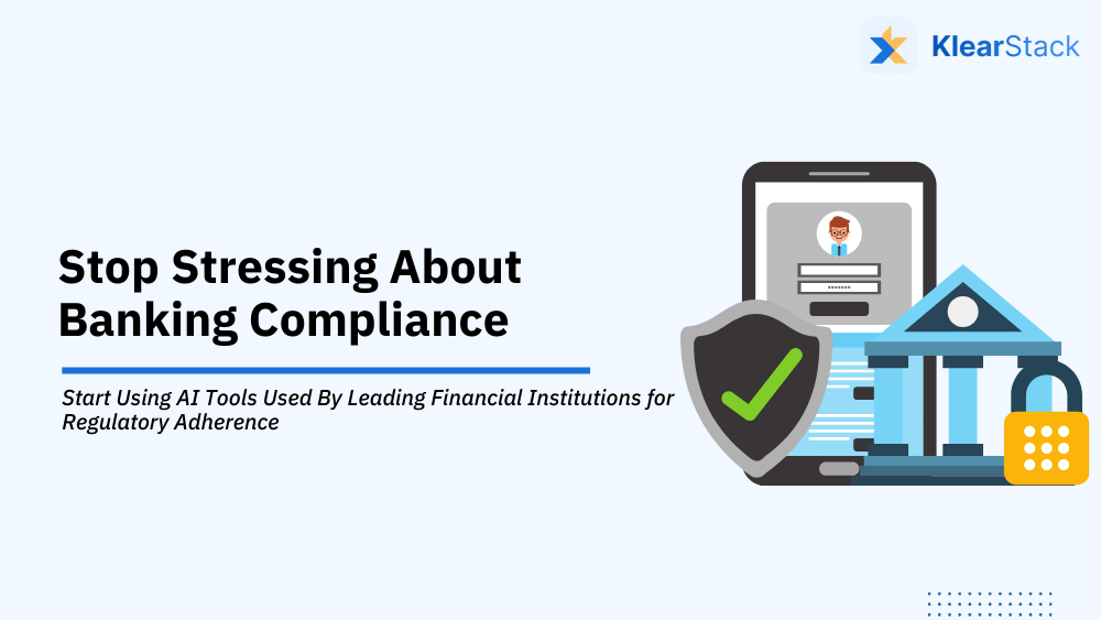 Stop Stressing About Banking Compliance. Start Using AI Tools Used By Leading Financial Institutions for Regulatory Adherence