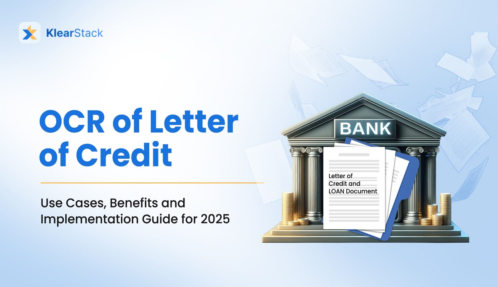 OCR of Letter of Credit: Use Cases, Benefits and Implementation Guide for 2025
